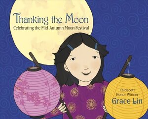 Thanking the Moon: Celebrating the Mid-Autumn Moon Festival цена и информация | Книги для подростков и молодежи | 220.lv