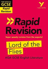 York Notes for AQA GCSE Rapid Revision: Lord of the Flies catch up, revise and be ready for and 2023 and 2024 exams and assessments цена и информация | Книги для подростков и молодежи | 220.lv