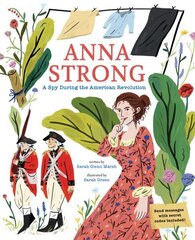 Anna Strong: A Spy During the American Revolution цена и информация | Книги для подростков и молодежи | 220.lv