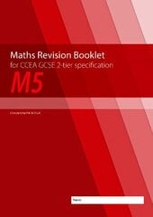 Maths Revision Booklet M5 for CCEA GCSE 2-tier Specification cena un informācija | Grāmatas pusaudžiem un jauniešiem | 220.lv