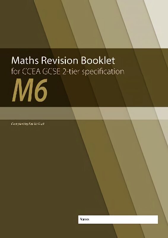 Maths Revision Booklet M6 for CCEA GCSE 2-tier Specification цена и информация | Grāmatas pusaudžiem un jauniešiem | 220.lv
