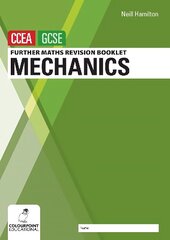 Further Mathematics Revision Booklet for CCEA GCSE: Mechanics цена и информация | Книги для подростков  | 220.lv
