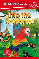 DK Super Readers Pre-Level Into the Rainforest цена и информация | Книги для подростков и молодежи | 220.lv