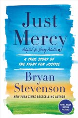 Just Mercy: A True Story of the Fight for Justice, Adapted for Young Adults цена и информация | Книги для подростков и молодежи | 220.lv