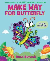 Make Way for Butterfly (a Very Impatient Caterpillar Book) цена и информация | Книги для подростков и молодежи | 220.lv