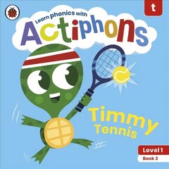 Actiphons Level 1 Book 3 Timmy Tennis: Learn phonics and get active with Actiphons! цена и информация | Книги для подростков и молодежи | 220.lv