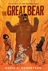 Great Bear: The Misewa Saga, Book Two цена и информация | Книги для подростков  | 220.lv