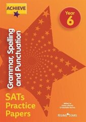 Achieve Grammar, Spelling and Punctuation SATs Practice Papers Year 6 цена и информация | Книги для подростков и молодежи | 220.lv