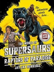Supersaurs 1: Raptors of Paradise cena un informācija | Grāmatas pusaudžiem un jauniešiem | 220.lv