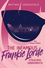 Infamous Frankie Lorde 1: Stealing Greenwich цена и информация | Книги для подростков и молодежи | 220.lv