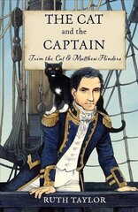 Cat and the Captain: Trim the Cat & Matthew Flinders cena un informācija | Grāmatas pusaudžiem un jauniešiem | 220.lv