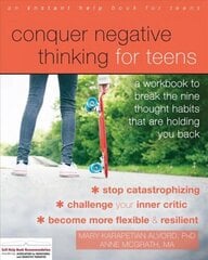 Conquer Negative Thinking for Teens: A Workbook to Break the Thought Habits That Are Holding You Back цена и информация | Книги для подростков и молодежи | 220.lv