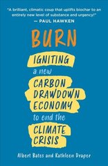 Burn: Igniting a New Carbon Drawdown Economy to End the Climate Crisis цена и информация | Книги по социальным наукам | 220.lv