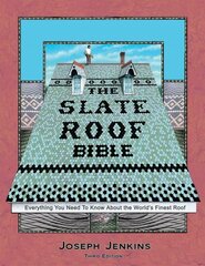 Slate Roof Bible: Everything You Need to Know About the Worlds Finest Roof, 3rd Edition cena un informācija | Sociālo zinātņu grāmatas | 220.lv