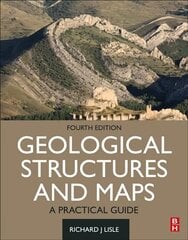 Geological Structures and Maps: A Practical Guide 4th edition цена и информация | Книги по социальным наукам | 220.lv