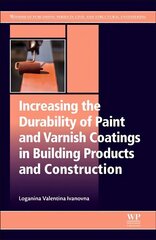 Increasing the Durability of Paint and Varnish Coatings in Building Products and Construction цена и информация | Книги по социальным наукам | 220.lv