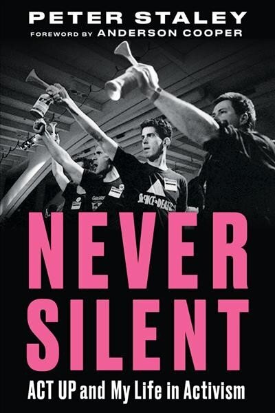 Never Silent: ACT UP and My Life in Activism цена и информация | Sociālo zinātņu grāmatas | 220.lv