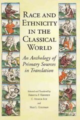 Race and Ethnicity in the Classical World: An Anthology of Primary Sources in Translation cena un informācija | Sociālo zinātņu grāmatas | 220.lv