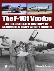 F-101 Voodoo: An Illustrated History of McDonnell's Heavyweight Fighter цена и информация | Книги по социальным наукам | 220.lv