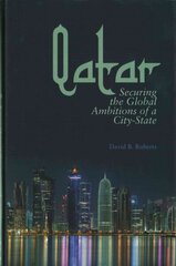 Qatar: Securing the Global Ambitions of a City-state цена и информация | Книги по социальным наукам | 220.lv
