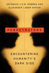 Perpetrators: Encountering Humanity's Dark Side цена и информация | Книги по социальным наукам | 220.lv