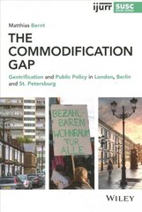 Commodification Gap: Gentrification and Public Policy in London, Berlin and St. Petersburg cena un informācija | Sociālo zinātņu grāmatas | 220.lv