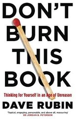 Don't Burn This Book: Thinking for Yourself in an Age of Unreason цена и информация | Книги по социальным наукам | 220.lv