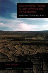 Environmental Politics in Latin America and the Caribbean volume 2: Institutions, Policy and Actors цена и информация | Книги по социальным наукам | 220.lv