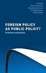 Foreign Policy as Public Policy?: Promises and Pitfalls cena un informācija | Sociālo zinātņu grāmatas | 220.lv