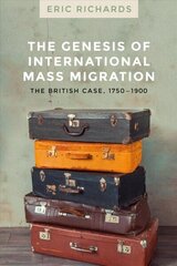 Genesis of International Mass Migration: The British Case, 1750-1900 цена и информация | Книги по социальным наукам | 220.lv