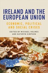 Ireland and the European Union: Economic, Political and Social Crises cena un informācija | Sociālo zinātņu grāmatas | 220.lv