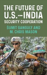 Future of U.S.India Security Cooperation cena un informācija | Sociālo zinātņu grāmatas | 220.lv