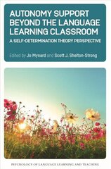 Autonomy Support Beyond the Language Learning Classroom: A Self-Determination Theory Perspective cena un informācija | Sociālo zinātņu grāmatas | 220.lv