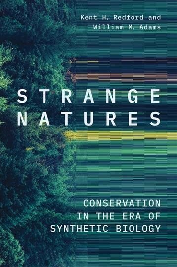 Strange Natures: Conservation in the Era of Synthetic Biology цена и информация | Sociālo zinātņu grāmatas | 220.lv