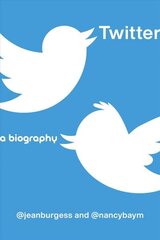 Twitter: A Biography cena un informācija | Sociālo zinātņu grāmatas | 220.lv