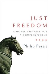 Just Freedom: A Moral Compass for a Complex World цена и информация | Книги по социальным наукам | 220.lv