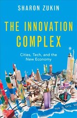 Innovation Complex: Cities, Tech, and the New Economy cena un informācija | Sociālo zinātņu grāmatas | 220.lv