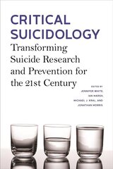 Critical Suicidology: Transforming Suicide Research and Prevention for the 21st Century cena un informācija | Sociālo zinātņu grāmatas | 220.lv