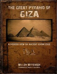 Great Pyramid of Giza: A Modern View on Ancient Knowledge cena un informācija | Sociālo zinātņu grāmatas | 220.lv