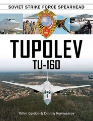 Tupolev Tu160: Soviet Strike Force Spearhead cena un informācija | Sociālo zinātņu grāmatas | 220.lv