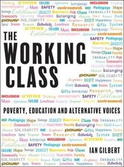 Working Class: Poverty, education and alternative voices cena un informācija | Sociālo zinātņu grāmatas | 220.lv