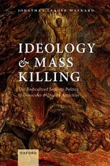 Ideology and Mass Killing: The Radicalized Security Politics of Genocides and Deadly Atrocities cena un informācija | Sociālo zinātņu grāmatas | 220.lv