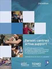 Person-centred Active Support Guide (2nd edition): A self-study resource to enable participation, independence and choice for adults and children with intellectual and developmental disabilities 2nd Revised edition cena un informācija | Sociālo zinātņu grāmatas | 220.lv