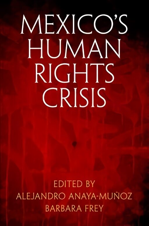 Mexico's Human Rights Crisis цена и информация | Sociālo zinātņu grāmatas | 220.lv