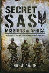 Secret SAS Missions in Africa: C Squadrons Counter-Terrorist Operations 1968 1980 cena un informācija | Sociālo zinātņu grāmatas | 220.lv