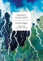 Fertile Edges: Regenerating Land, Culture and Hope цена и информация | Книги по социальным наукам | 220.lv