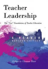 Teacher Leadership: The «New» Foundations of Teacher Education A Reader Revised edition 2nd Revised edition цена и информация | Книги по социальным наукам | 220.lv