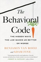 Behavioral Code: The Hidden Ways the Law Makes Us Better or Worse cena un informācija | Sociālo zinātņu grāmatas | 220.lv