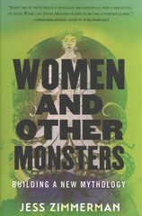 Women and Other Monsters: Building a New Mythology цена и информация | Книги по социальным наукам | 220.lv