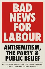 Bad News for Labour: Antisemitism, the Party and Public Belief cena un informācija | Sociālo zinātņu grāmatas | 220.lv